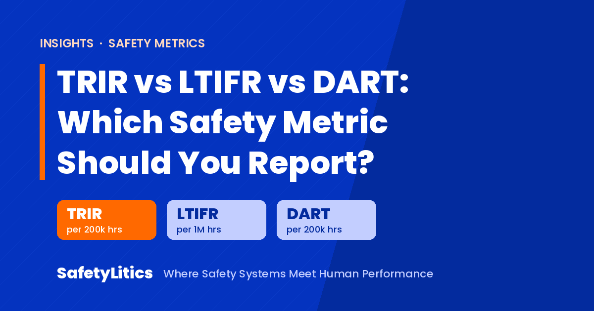 TRIR vs LTIFR vs DART: Which Safety Metric Should You Report?
